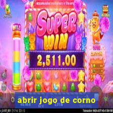 abrir jogo de corno